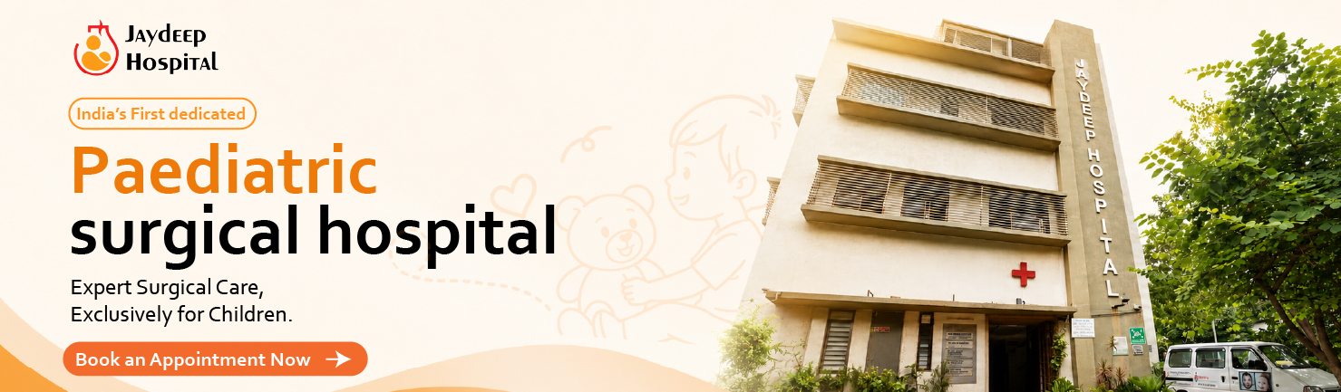Children Surgical Hospital in Ahmedabad | Jaydeep Hospital